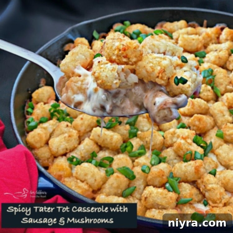 Spicy Tater Tot Casserole with Sausage & Mushrooms