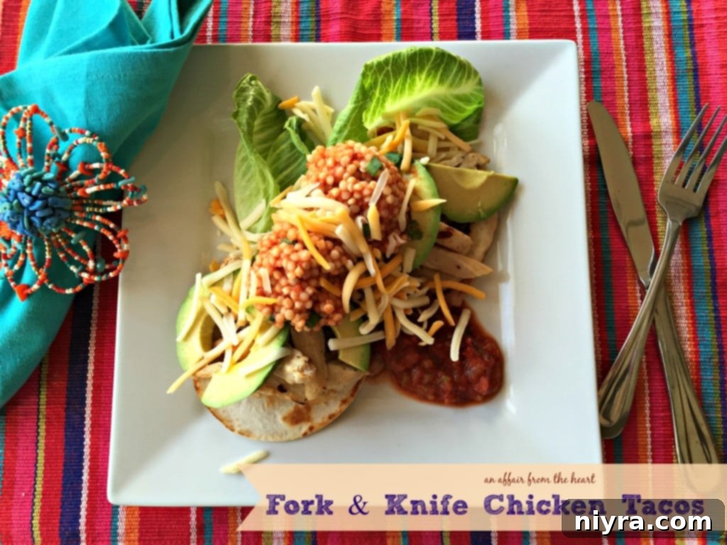 Fork & Knife Chicken Tacos - An Affair from the Heart - Gourmet Mexican Chicken Tacos